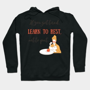 Learn to rest, not to quit. Hoodie